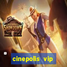 cinepolis vip parque shopping